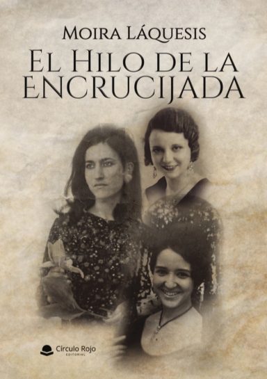 Las mujeres de mi familia Portada del libro de Moira Láquesis "El hilo de la encrucijada"